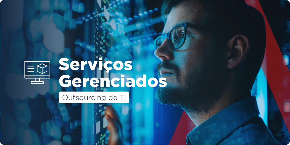 Servi&ccedil;os Gerenciados (Outsourcing de TI)